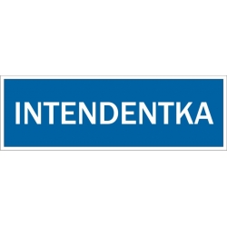 Intendentka - tabliczka informacyjna