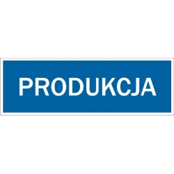 Produkcja - tabliczka informacyjna