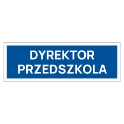 Dyrektor przedszkola tabliczka informacyjna na drzwi, naklejka, znak