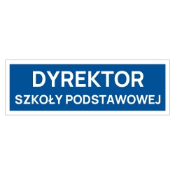 Dyrektor szkoły podstawowej - tabliczka na drzwi, naklejka, znak