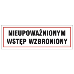 Tabliczka na drzwi z napisem Nieupoważnionym wstęp wzbroniony - informacja o zakazie wstępu dla osób nieupoważnionych