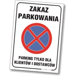 Znak - Zakaz parkowania parking tylko dla klientów i dostawców