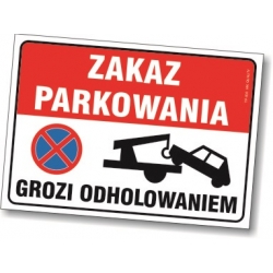 Tabliczka informacyjna: Zakaz parkowania, grozi odholowaniem - ważne ostrzeżenie dla kierowców