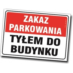 Znak - Zakaz parkowania tyłem do budynku