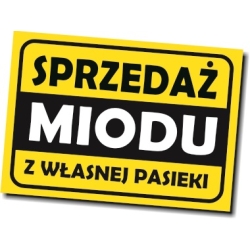 Sprzedaż miodu z własnej pasieki Tabliczka, naklejka informacyjna