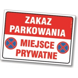 Znak - Zakaz parkowania miejsce prywatne