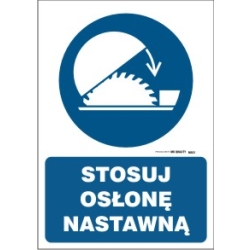 Stosuj osłonę nastawną - Znak BHP nakazu, tabliczka, naklejka