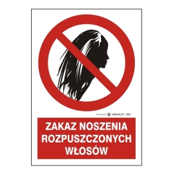 Znak zakazu BHP informujący o zakazie noszenia rozpuszczonych włosów w miejscu pracy.