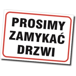 Prosimy zamykać drzwi - tabliczka, naklejka informacyjna