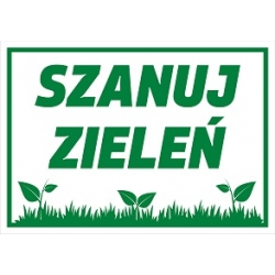 Znak BHP - Szanuj zieleń