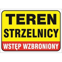 Tabliczka informacyjna zakazująca wstępu na teren strzelnicy.