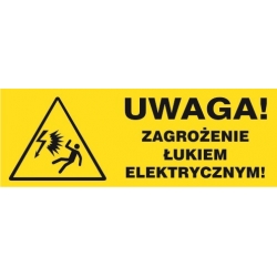 Uwaga! zagrożenie łukiem elektrycznym tabliczka, naklejka, znak ostrzegawczy