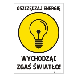 Znak z napisem 'Wychodząc zgaś światło - oszczędzaj energię' - ekologiczna przypominajka o oszczędzaniu energii