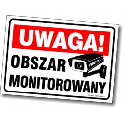 Uwaga! obszar monitorowany - naklejka, tabliczka, znak informacyjny